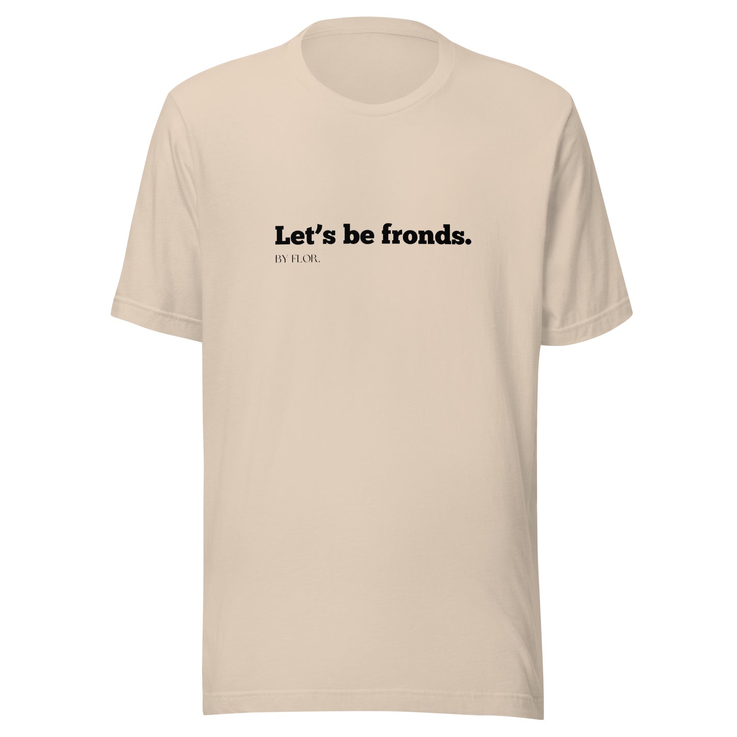 Let's Be Fronds Tee